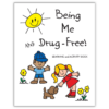 Being Me and Drug Free! Activity Book