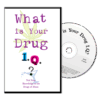 What Is Your Drug IQ DVD