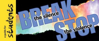 "Break the Silence-Stop the Violence: A Guide for Students" Pamphlet