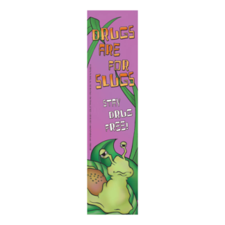 Drugs are for Slugs Stay Drug Free Bookmarks