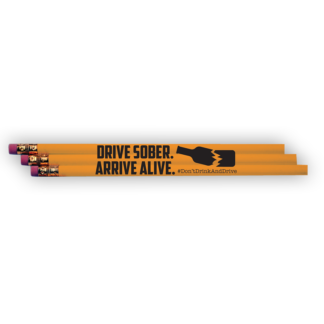 "Drive Sober - Arrive Alive!" Pencil