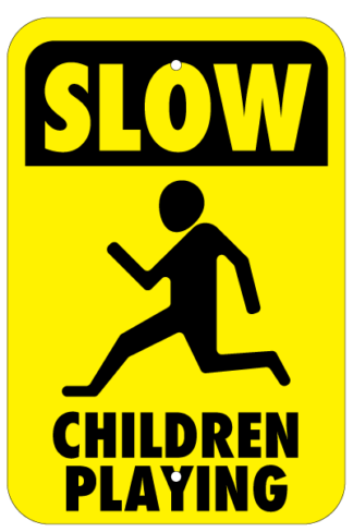 Slow Children Playing Aluminum Sign